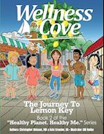 Wellness Cove - Journey To Lemon Key: Book 2 of the "Healthy Planet. Healthy Me." Series 