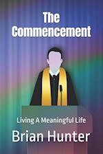 The Commencement: Living A Meaningful Life 