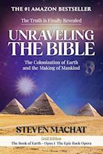 Unraveling the Bible: The Colonization of Earth and the Making of Mankind 