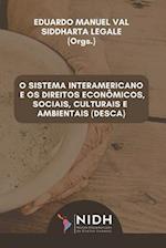 O Sistema Interamericano E OS Direitos Econômicos, Sociais, Culturais E Ambientais (Desca)