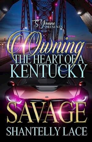 Owning The Heart Of A Kentucky Savage