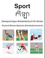 Deutsch/Khmer-Sprache (Kambodschanisch) Sport / &#6016;&#6072;&#6049;&#6070; Zweisprachiges Bildwörterbuch für Kinder