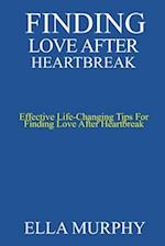 finding love after heartbreak : Effective Life-Changing Tips For Finding Love After Heartbreak 