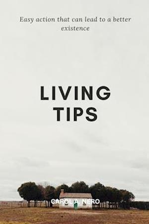 Living tips: Easy actions that can lead to a better existence