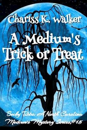 A Medium's Trick or Treat: A Cozy Ghost Mystery