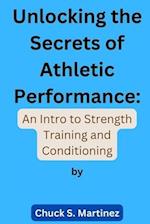 Unlocking the Secrets of Athletic Performance: An Intro to Strength Training and Conditioning 