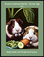 Creative Learners Series Guinea Pigs- Book 6: Elective for Deep Inside the Forest 