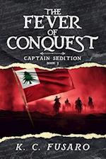 The Fever of Conquest: Captain Sedition, Book 3 