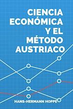 Ciencia económica y el método austriaco