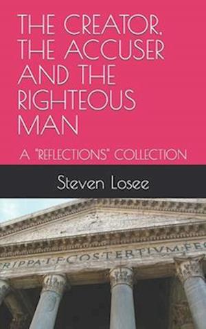 THE CREATOR, THE ACCUSER AND THE RIGHTEOUS MAN: A "REFLECTIONS" COLLECTION