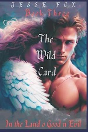 The Wild Card: In the Land of Good and Evil