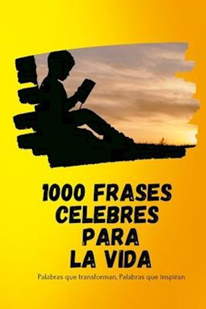 1000 Frases Celebres Para La Vida