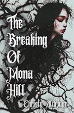 The Breaking of Mona Hill 