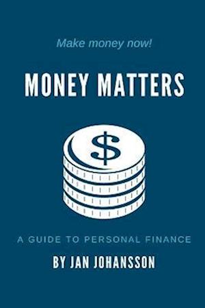 Money Matters: A Guide to Personal Finance