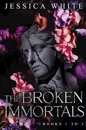 The Broken Immortals: Books 1-3: A Dark Romantic Fantasy Collection