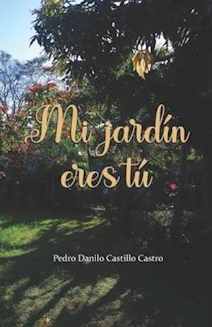 Mi jardín eres tú