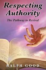 RESPECTING AUTHORITY: The Pathway to Revival 