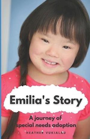 Emilia's Story: A journey of special needs adoption