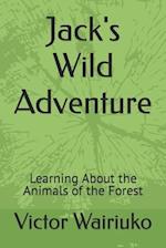 Jack's Wild Adventure : Learning About the Animals of the Forest 