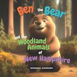 Ben the Bear and the Woodland Animals of New Hampshire 