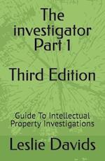 The investigator Part 1: Guide To Intellectual Property Investigations 