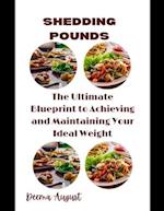 Shedding pounds: The Ultimate Blueprint to Achieving and Maintaining Your Ideal Weight 