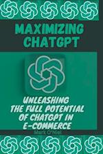 Maximizing ChatGPT : Unleashing the full potential of ChatGPT in E-commerce 