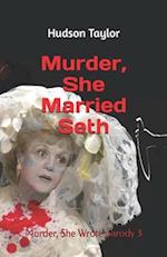 Murder, She Married Seth : Murder, She Wrote parody 3 