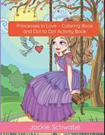 Princesses in Love - Coloring Book and Dot to Dot Activity Book 