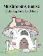 Mushrooms House Coloring Book for Adults