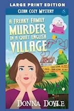 A Freaky Family Murder in a Quiet English Village: LARGE PRINT EDITION 