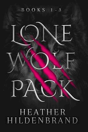 Lone Wolf Pack: Books 1-3: Wolf Cursed, Wolf Captive, Wolf Chosen