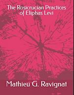 The Rosicrucian Practices of Eliphas Levi 