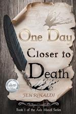 "One Day Closer to Death": Axis Mundi Book 1 