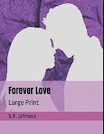 Forever Love: Large Print 