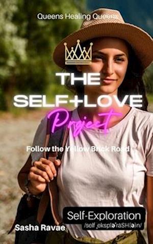 The Self+Love (P)roject: Follow the Yellow Brick Road: Aspect 5: Self-Exploration/Discovery