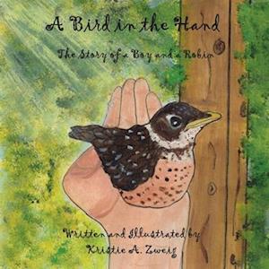 A Bird in the Hand: The Story of a Boy and a Robin