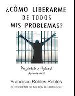 ¿Cómo Liberarme de Todos MIS Problemas?