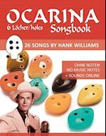 Ocarina Songbook - 6 Löcher/holes - 26 Songs by Hank Williams: Ohne Noten - No Music Notes + Sounds online 