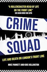 Crime Squad: Life and death on London's front line 