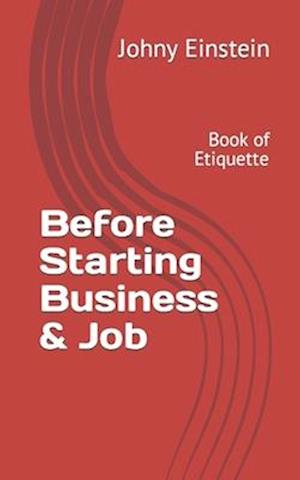 Before Starting Business & Job: Book of Etiquette