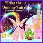 Erika the Dummy Fairy and the Magic Dummy: A giving up your dummy book 