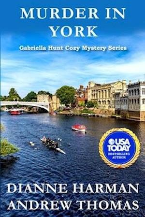 Murder in York: A Gabriella Hunt Cozy Mystery