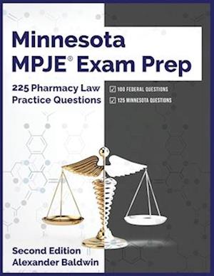 Minnesota MPJE Exam Prep: 225 Pharmacy Law Practice Questions, Second Edition