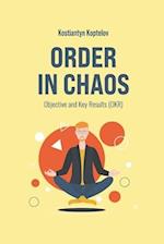 ORDER IN CHAOS : Objective and Key Results (OKR) 