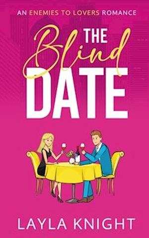 The Blind Date: An Enemies To Lovers Romance