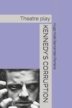 KENNEDY'S CORRUPTION: Theatre play 