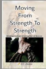 Moving From Strength To Strength: Breaking Limit and Attaining Desired Success 