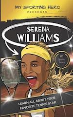 My Sporting Hero: Serena Williams: Learn all about your favorite tennis star 