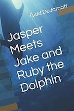 Jasper Meets Jake and Ruby the Dolphin 